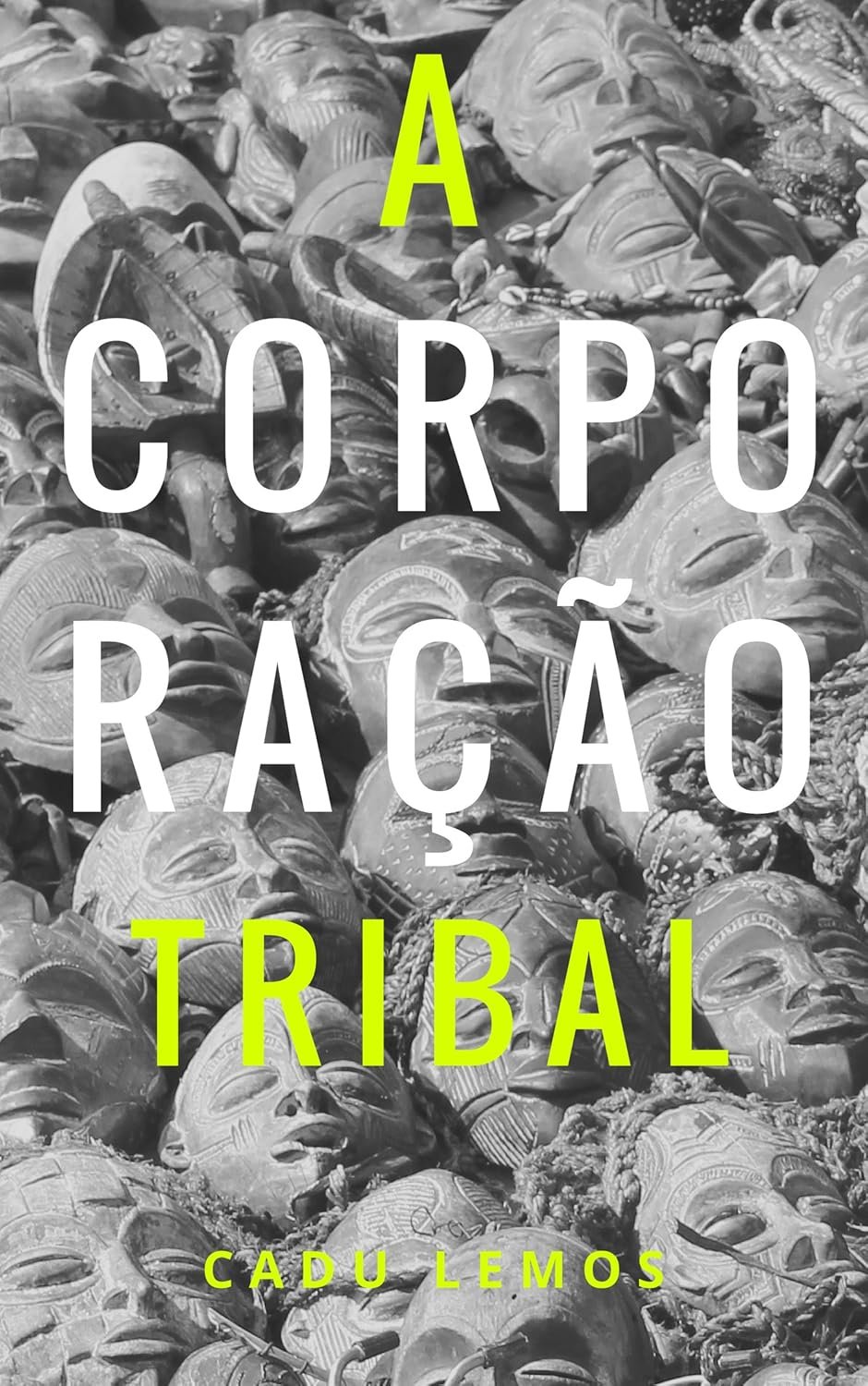Capa de A Corporação Tribal, de Cadu Lemos